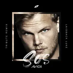 SOS (Laidback Luke Tribute Remix) [feat. Aloe Blacc] - Single by Avicii album reviews, ratings, credits