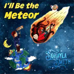 I'll Be the Meteor by Sohayla Smith album reviews, ratings, credits