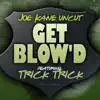 Get Blowd (feat. Trick-Trick) - Single album lyrics, reviews, download