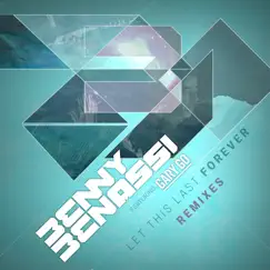 Let This Last Forever (feat. Gary Go) [Remixes] by Benny Benassi album reviews, ratings, credits