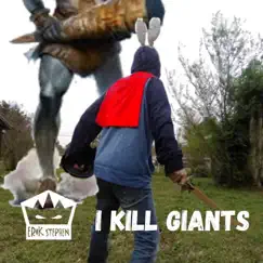 I Kill Giants - Single by Erik Stephen album reviews, ratings, credits