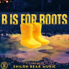 B Is For Boots - Single by Shiloh Bear Music album reviews, ratings, credits