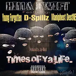 Times of your Life (feat. Young Forgotten, D-Spillz, Maniphest DestNE) - Single by Killa Swift album reviews, ratings, credits