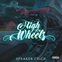 High On Wheels by Speaker Child album reviews, ratings, credits