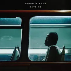Save Me - Single by Aidan & Mula album reviews, ratings, credits