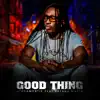 Good Thing (feat. Breana Marin) - Single album lyrics, reviews, download