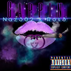 Cappin - Single by Naz302 & Ros3 album reviews, ratings, credits