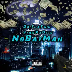 NoBatman (feat. StaxXxOtto) Song Lyrics
