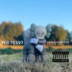 Double Crossed Em - Single by YCB Pesso album reviews, ratings, credits