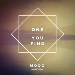 One You Find (feat. Jordan Millar) - Single by Moog album reviews, ratings, credits