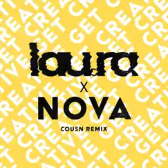 Get Creative (Cousn Remix) - Single by Lau.ra & Nova album reviews, ratings, credits