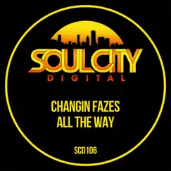 All the Way - EP by Changin Fazes album reviews, ratings, credits