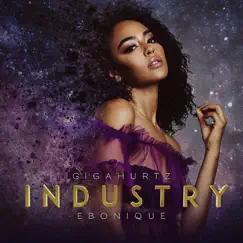 Industry - Single by Ebonique & Gigahurtz album reviews, ratings, credits