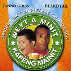 Weyt a Minit, Kapeng Mainit (Original Motion Picture Soundtrack) - EP by Janno Gibbs & Blakdyak album reviews, ratings, credits