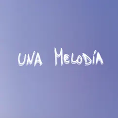 Una Melodía (feat. Victoria Artime & Leti Burbuja) Song Lyrics