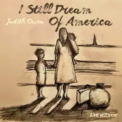 I Still Dream of America (Live) - Single by Judith Owen album reviews, ratings, credits
