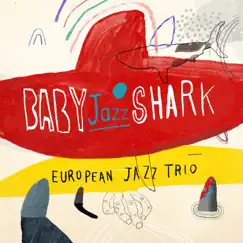 Baby Jazz Shark - Single by European Jazz Trio album reviews, ratings, credits