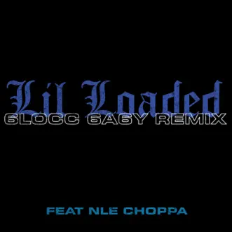 Download 6locc 6a6y (Remix) [feat. NLE Choppa] Lil Loaded MP3