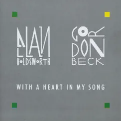 With a Heart In My Song by Allan Holdsworth & Gordon Beck album reviews, ratings, credits