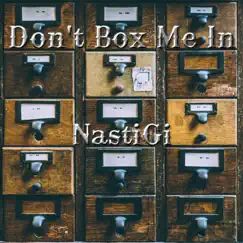 Don't Box Me In - Single by NastiGi album reviews, ratings, credits