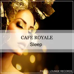 Sleep - Single by Cafe Royale album reviews, ratings, credits