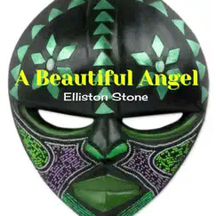 A Beautiful Angel - Single by Elliston Stone album reviews, ratings, credits