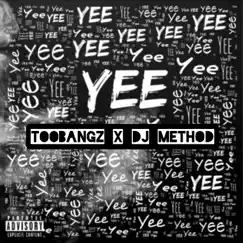 Yee (feat. TooBangz) - Single by Dj Method album reviews, ratings, credits