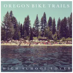 High School Lover - Single by Oregon Bike Trails album reviews, ratings, credits