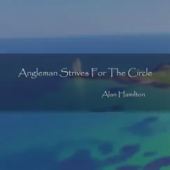 Angleman Strives for the Circle (Instrumental) by Alan Hamilton album reviews, ratings, credits