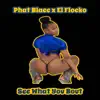 See What You Bout (feat. El Flocko) - Single album lyrics, reviews, download