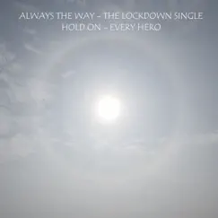 The Lockdown Single - Single by Always the Way album reviews, ratings, credits