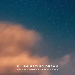 Illuminating Dream - Single by Thomas Lemmer & Andreas Bach album reviews, ratings, credits