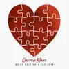 We're Only Here For Love - Single album lyrics, reviews, download