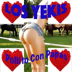 Pollito Con Papas by Los Yekis album reviews, ratings, credits