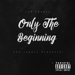 Only the Beginning by Lv3'ThaGxd album reviews, ratings, credits