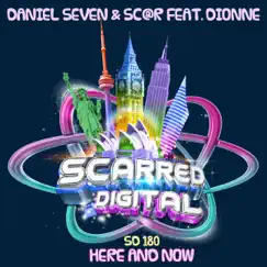 Here & Now - Single by Sc@r, Daniel Seven & Dionne album reviews, ratings, credits