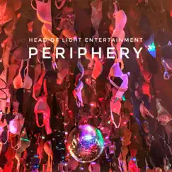 Periphery - EP by Head Of Light Entertainment album reviews, ratings, credits