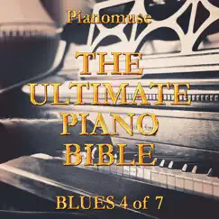 The Ultimate Piano Bible - Blues 4 Of 7 by Pianomuse album reviews, ratings, credits