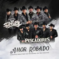 Amor Robado (feat. Los Pescadores Del Río Conchos) - Single by Conjunto Sin Ley album reviews, ratings, credits