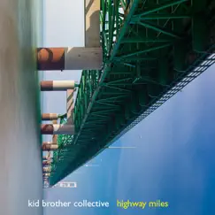 Highway Miles by Kid Brother Collective album reviews, ratings, credits