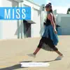 Miss - Single album lyrics, reviews, download