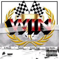 Win - Single by A-Nicole, Crown Vega, Tytanic & EazyStackx album reviews, ratings, credits