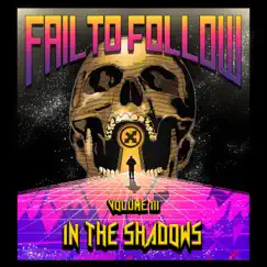 Vol. 3: In the Shadows - EP by Fail To Follow album reviews, ratings, credits