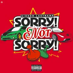 Sorry Not Sorry - Single by Gibron Lastname album reviews, ratings, credits