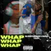 WHAP WHAP (feat. AJAY & Silverstone Barz) - Single album lyrics, reviews, download