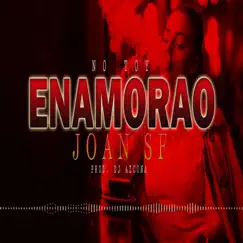 No Toy Enamorao - Single by JOAN SF album reviews, ratings, credits