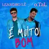 É Muito Bom (feat. Otal) - Single album lyrics, reviews, download