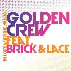 In Love With the Music - Single by Golden Crew & Brick & Lace album reviews, ratings, credits