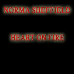 Heart on Fire - Single by Norma Sheffield album reviews, ratings, credits