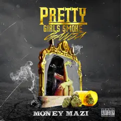 Pretty Girls Smoke Ganja - Single by Money Mazi album reviews, ratings, credits